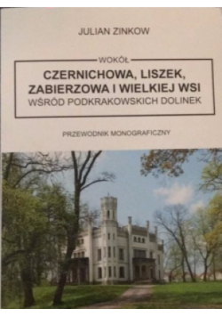 Wokół Czernichowa Liszek Zabierzowa i Wielkiej Wsi
