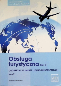 Obsługa turystyczna  Część II Organizacja imprez i usług turystycznych Tom 2