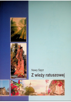 Nowy Sącz Z wieży ratuszowej