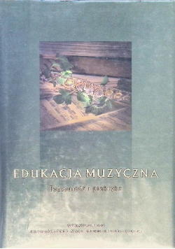 Edukacja muzyczna Tożsamość i praktyka