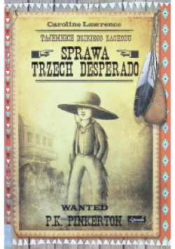 Tajemnice Dzikiego Zachodu Sprawa trzech desperado