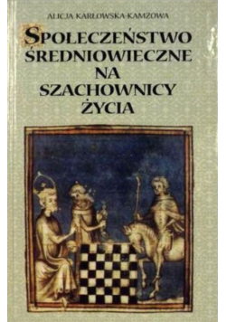 Społeczeństwo średniowieczne na szachownicy życia