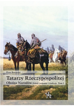 Tatarzy Rzeczypospolitej Obojga Narodów Tom 1