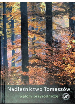 Nadleśnictwo Tomaszów Walory przyrodnicze