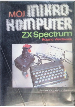 Mój mikrokomputer ZX Spectrum