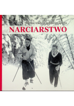 Narciarstwo wielkie tradycje polskiego sportu