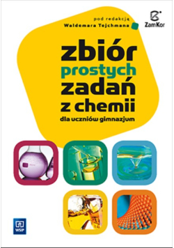Zbiór prostych zadań z chemii dla uczniów gimnazjum