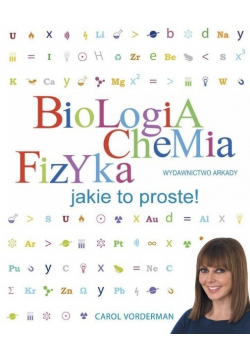 Biologia chemia fizyka Jakie to proste