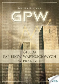 GPW i giełda papierów wartościowych w praktyce Tom 1