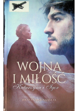 Wojna i miłość Katarzyna i Igor