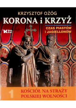 Korona i Krzyż Czas Piastów i Jagiellonów