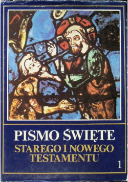Pismo Święte Starego i Nowego Testamentu Tom 1