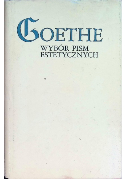Goethe Wybór pism estetycznych