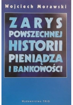 Zarys powszechnej historii pieniądza i bankowości
