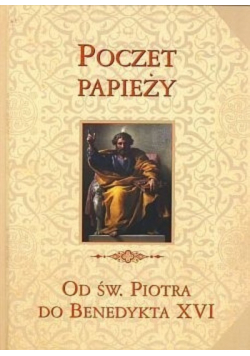 Poczet papieży Od św Grzegorz Po Piotra do Benedykta XVI