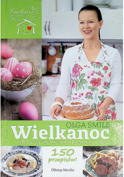 Wielkanoc Świąteczna kuchnia mojej babci