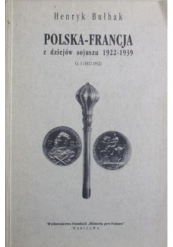 Polska - Francja z dziejów sojuszu 1922 - 1939 Część 1