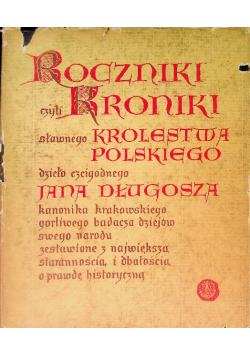 Roczniki czyli Kroniki sławnego Królestwa Polskiego Księga 3 i 4