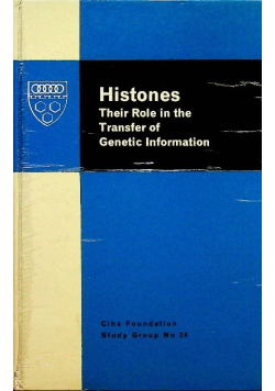 Histones Their Role in the transfer of genetic information