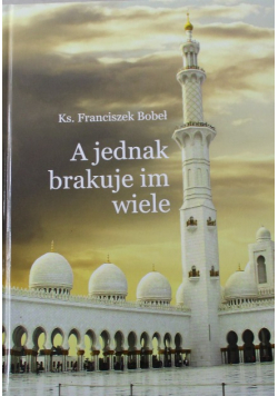 A jednak brakuje im wiele