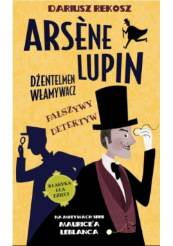 Arsène Lupin Dżentelmen włamywacz Tom 2 Fałszywy detektyw