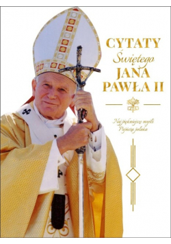Cytaty świętego Jana Pawła II