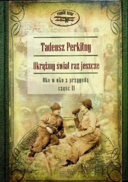 Okrążmy świat raz jeszcze Tom 2 Oko w oko z przygodą