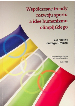 Współczesne trendy rozwoju sportu a idee humanizmu olimpijskiego