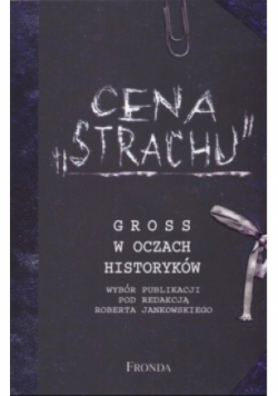Cena Strachu Gross w oczach historyków
