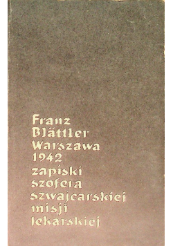 Warszawa 1942 zapiski szofera szwajcarskiej misji lekarskiej