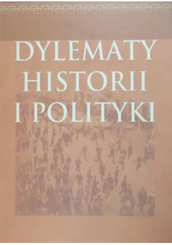 Dylematy historii i polityki