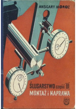 Ślusarstwo Część III Montaż i Naprawa