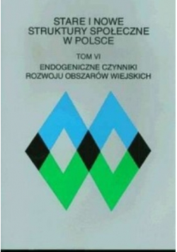Stare i nowe struktury społeczne w Polsce, Tom VI