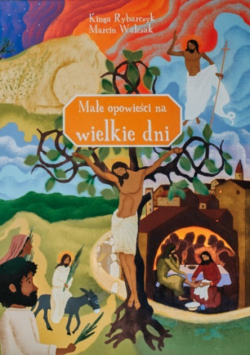 Małe opowieści na wielkie dni