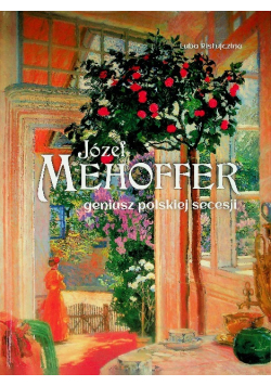 Józef Mehoffer geniusz polskiej secesji