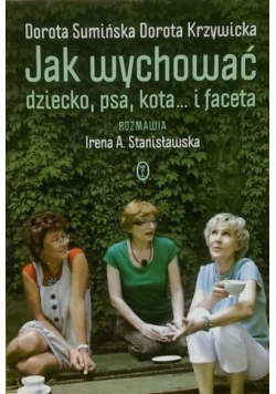 Jak wychować dziecko psa kota i faceta