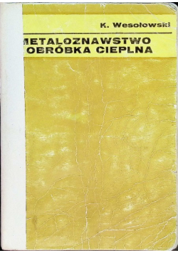 Metaloznawstwo i obróbka cieplna
