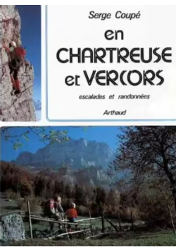 En Chartreuse et Vercors. Escalades et randonnées.