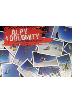 Alpy i Dolomity czyli gdzie warto pojechać