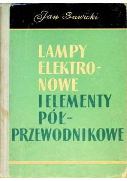 Lampy elektronowe i elementy półprzewodnikowe