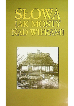 Słowa jak mosty nad wiekami