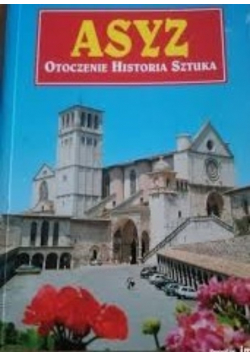 Asyz Otoczenie Historia Sztuka