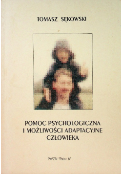 Pomoc psychologiczna i możliwości adaptacyjne człowieka