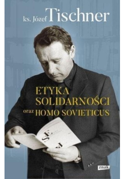Etyka solidarności oraz Homo sovieticus
