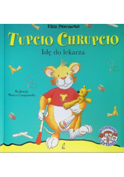 Tupcio Chrupcio. Idę do lekarza