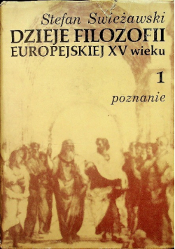 Dzieje filozofii europejskiej XV wieku Tom 1 Poznanie
