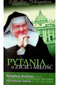 Matka Angelica Odpowiada Pytania o życie i miłość