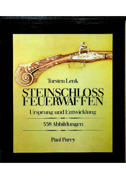 Steinschloss Feuerwaffen Ursprung und Entwicklung