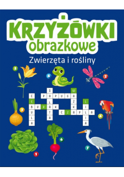 Zwierzęta i rośliny Krzyżówki obrazkowe