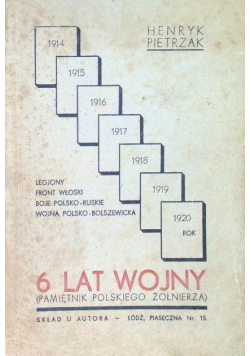 6 lat wojny Pamiętnik polskiego żołnierza 1936 r.
